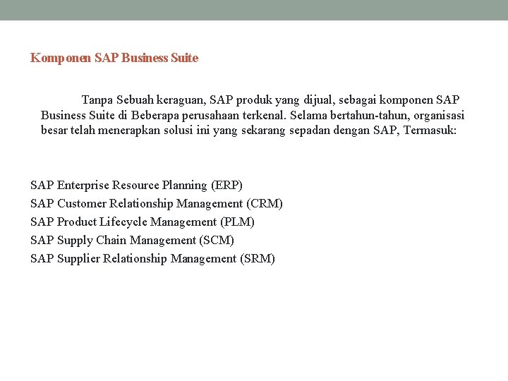 Komponen SAP Business Suite Tanpa Sebuah keraguan, SAP produk yang dijual, sebagai komponen SAP