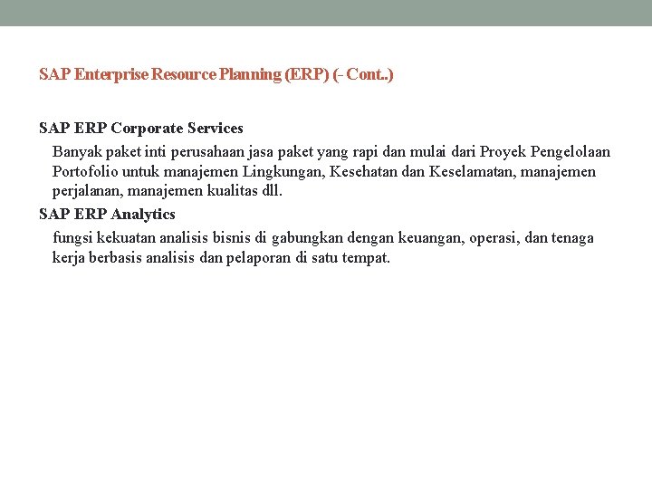 SAP Enterprise Resource Planning (ERP) (- Cont. . ) SAP ERP Corporate Services Banyak