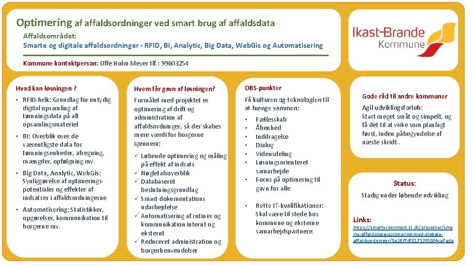 Optimering af affaldsordninger ved smart brug af affaldsdata Affaldsområdet: Smarte og digitale affaldsordninger -