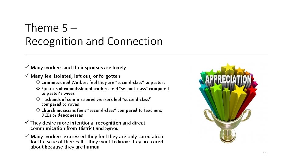 Theme 5 – Recognition and Connection ü Many workers and their spouses are lonely