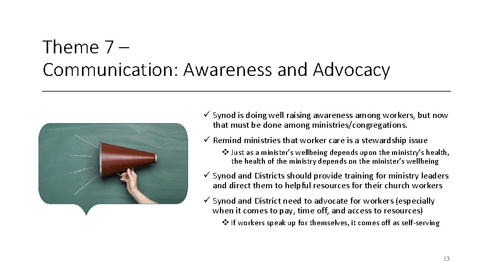 Theme 7 – Communication: Awareness and Advocacy ü Synod is doing well raising awareness