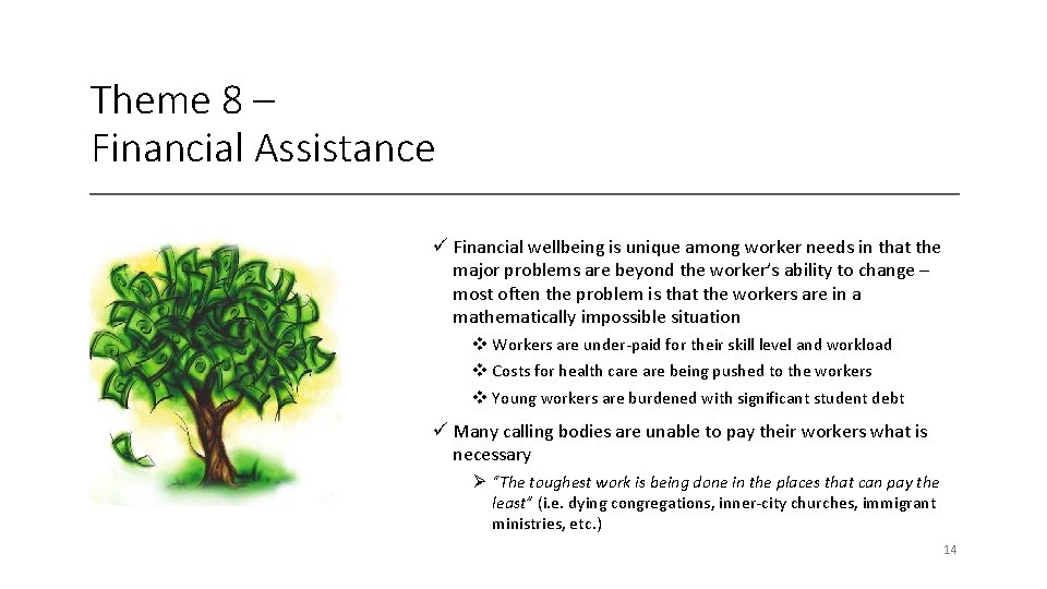 Theme 8 – Financial Assistance ü Financial wellbeing is unique among worker needs in