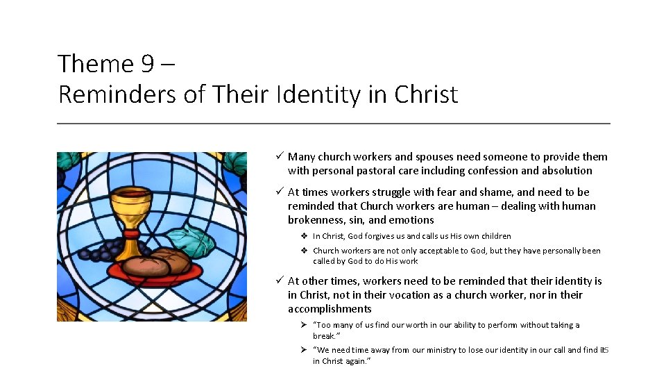 Theme 9 – Reminders of Their Identity in Christ ü Many church workers and