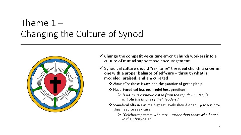 Theme 1 – Changing the Culture of Synod ü Change the competitive culture among