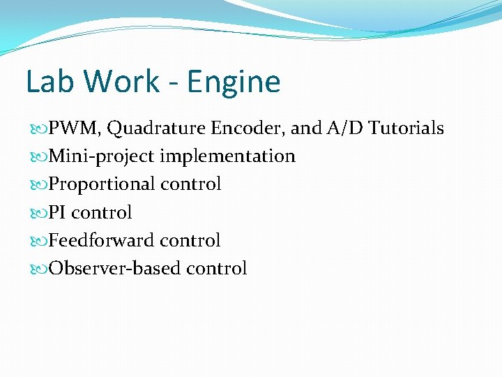 Lab Work - Engine PWM, Quadrature Encoder, and A/D Tutorials Mini-project implementation Proportional control