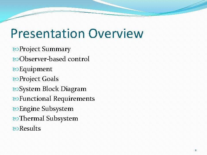Presentation Overview Project Summary Observer-based control Equipment Project Goals System Block Diagram Functional Requirements