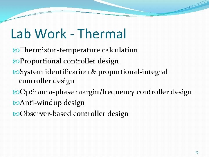 Lab Work - Thermal Thermistor-temperature calculation Proportional controller design System identification & proportional-integral controller