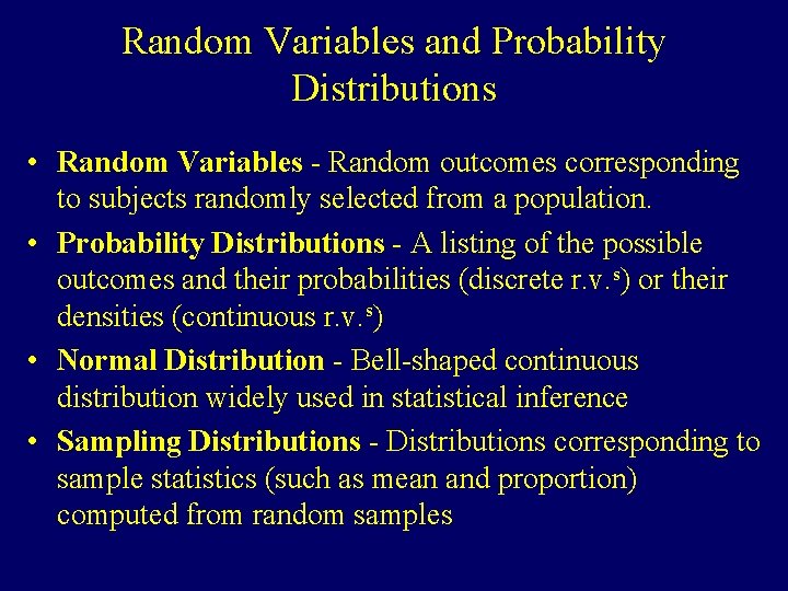 Random Variables and Probability Distributions • Random Variables - Random outcomes corresponding to subjects