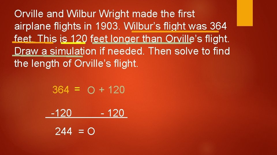 Orville and Wilbur Wright made the first airplane flights in 1903. Wilbur’s flight was Orville and Wilbur Wright made the first airplane flights in 1903. Wilbur’s flight was