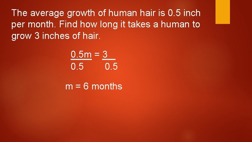 The average growth of human hair is 0. 5 inch per month. Find how The average growth of human hair is 0. 5 inch per month. Find how