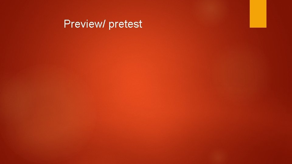Preview/ pretest Preview/ pretest