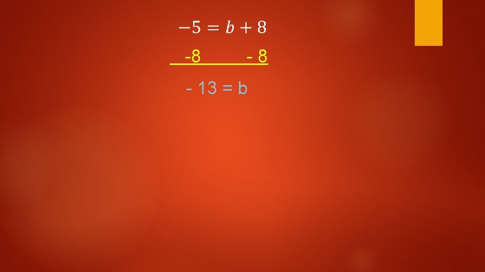 -8 -8 - 13 = b -8 -8 - 13 = b