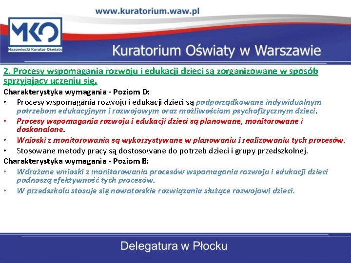 2. Procesy wspomagania rozwoju i edukacji dzieci są zorganizowane w sposób sprzyjający uczeniu się.