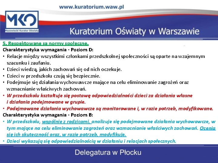 5. Respektowane są normy społeczne. Charakterystyka wymagania - Poziom D: • Relacje między wszystkimi