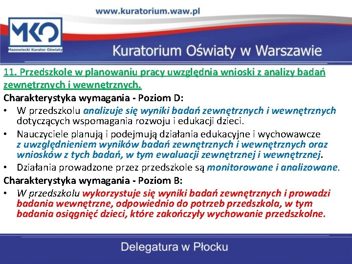 11. Przedszkole w planowaniu pracy uwzględnia wnioski z analizy badań zewnętrznych i wewnętrznych. Charakterystyka