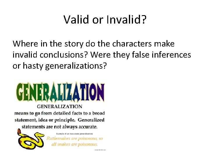 Valid or Invalid? Where in the story do the characters make invalid conclusions? Were