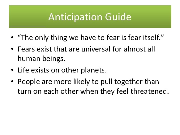 Anticipation Guide • “The only thing we have to fear is fear itself. ”