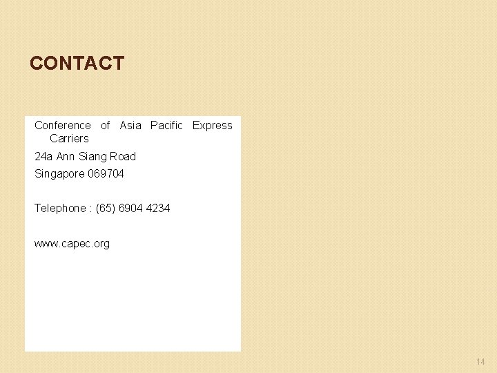 CONTACT Conference of Asia Pacific Express Carriers 24 a Ann Siang Road Singapore 069704