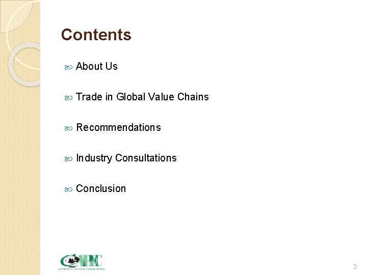 Contents About Us Trade in Global Value Chains Recommendations Industry Consultations Conclusion 2 