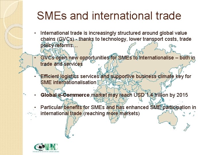 SMEs and international trade • International trade is increasingly structured around global value chains