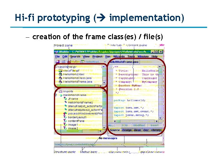 Hi-fi prototyping ( implementation) – creation of the frame class(es) / file(s) 