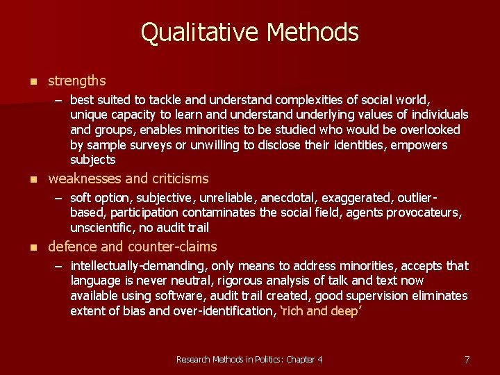 Qualitative Methods n strengths – best suited to tackle and understand complexities of social