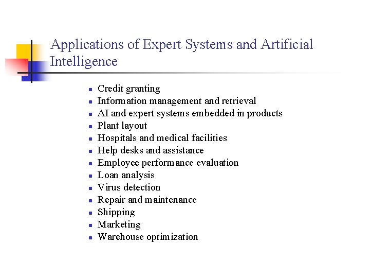 Applications of Expert Systems and Artificial Intelligence n n n n Credit granting Information