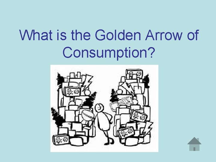 What is the Golden Arrow of Consumption? 