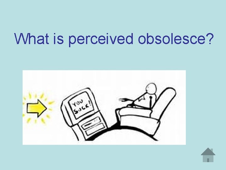 What is perceived obsolesce? 