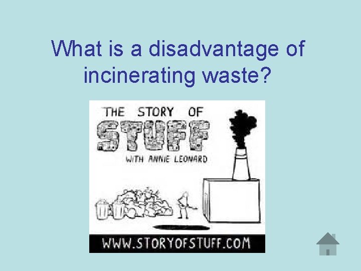 What is a disadvantage of incinerating waste? 