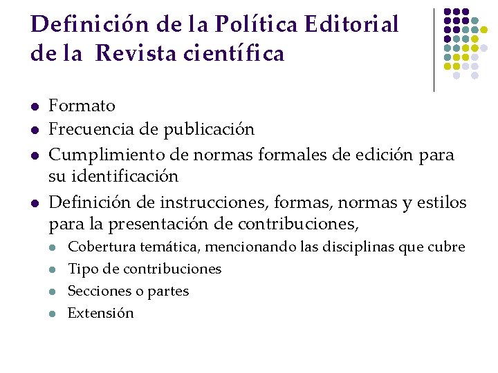 Definición de la Política Editorial de la Revista científica l l Formato Frecuencia de