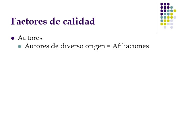 Factores de calidad l Autores de diverso origen = Afiliaciones 