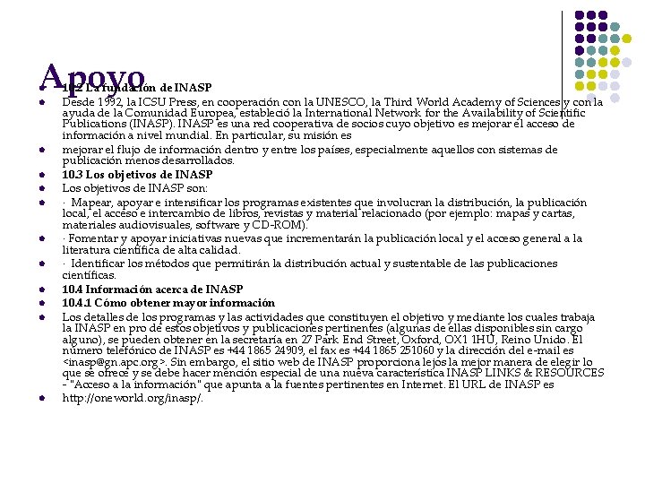 Apoyo l l l 10. 2 La fundación de INASP Desde 1992, la ICSU