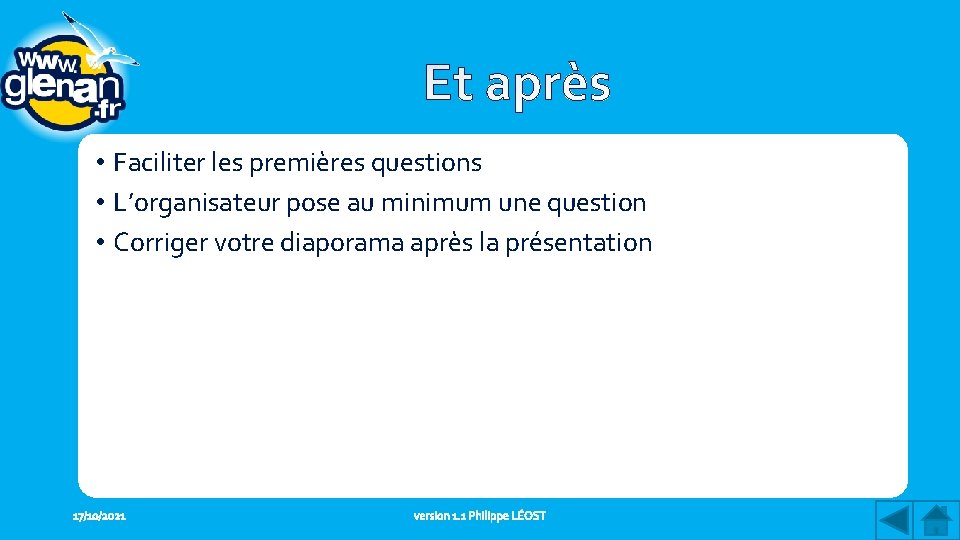  • Faciliter les premières questions • L’organisateur pose au minimum une question •