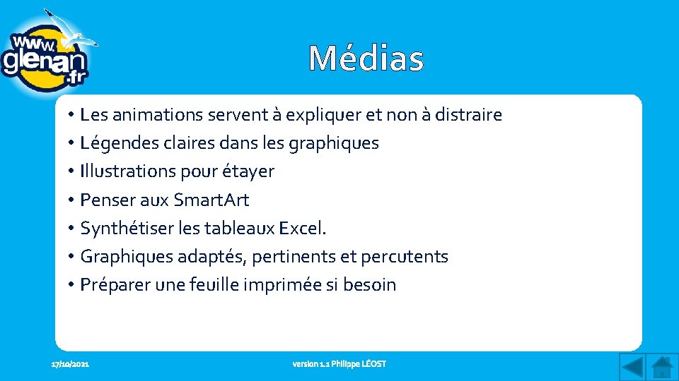  • Les animations servent à expliquer et non à distraire • Légendes claires