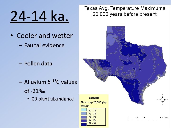 24 -14 ka. • Cooler and wetter – Faunal evidence – Pollen data –