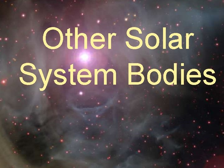 Other Solar System Bodies 