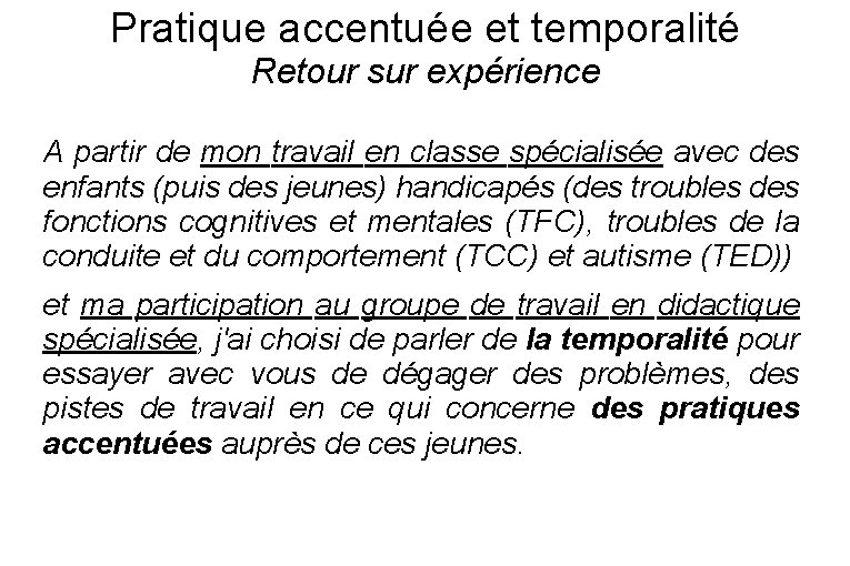 Pratique accentuée et temporalité Retour sur expérience A partir de mon travail en classe