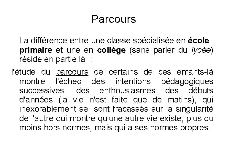 Parcours La différence entre une classe spécialisée en école primaire et une en collège