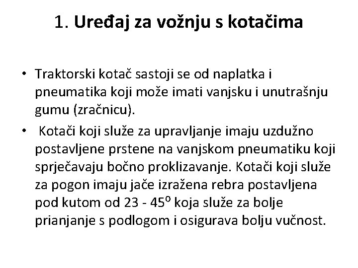 1. Uređaj za vožnju s kotačima • Traktorski kotač sastoji se od naplatka i