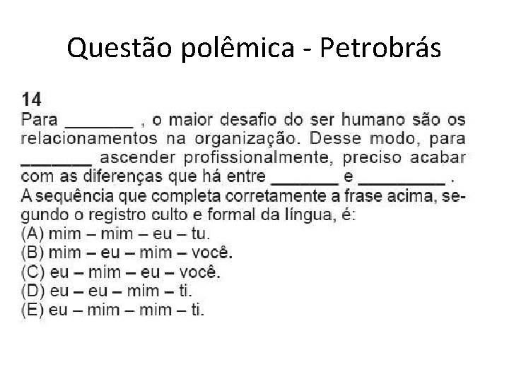 Questão polêmica - Petrobrás 