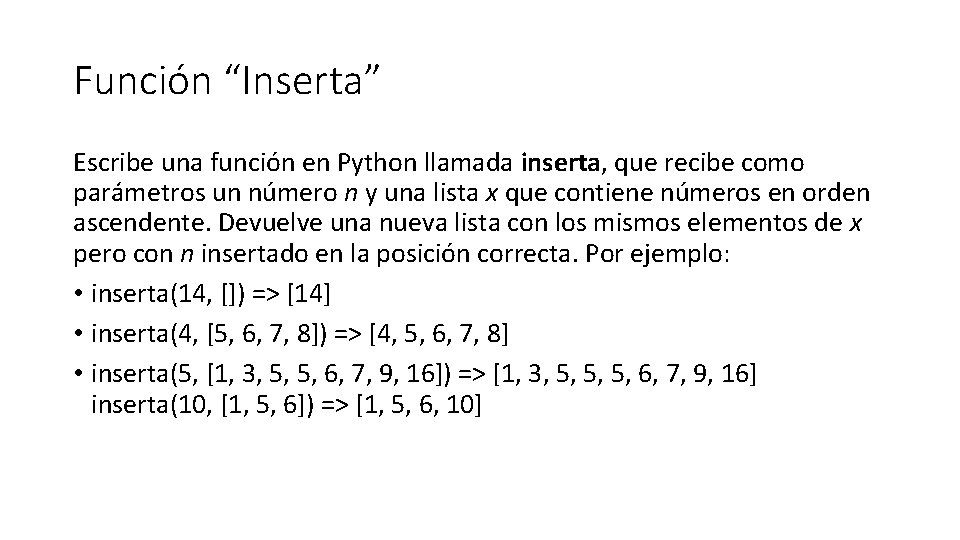 Función “Inserta” Escribe una función en Python llamada inserta, que recibe como parámetros un