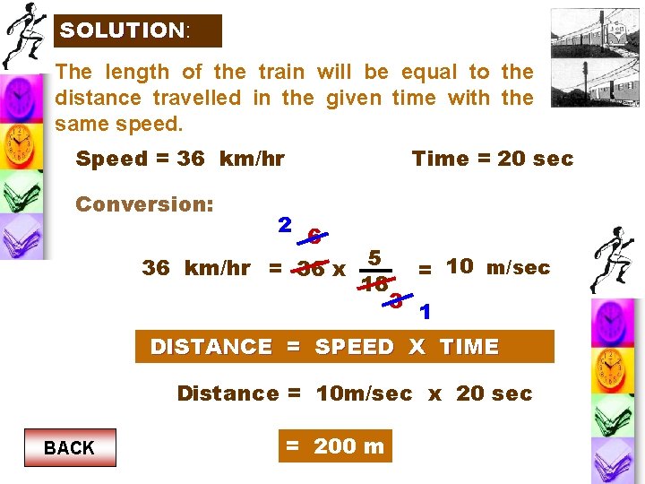 SOLUTION: The length of the train will be equal to the distance travelled in SOLUTION: The length of the train will be equal to the distance travelled in