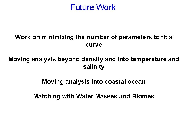 Future Work on minimizing the number of parameters to fit a curve Moving analysis