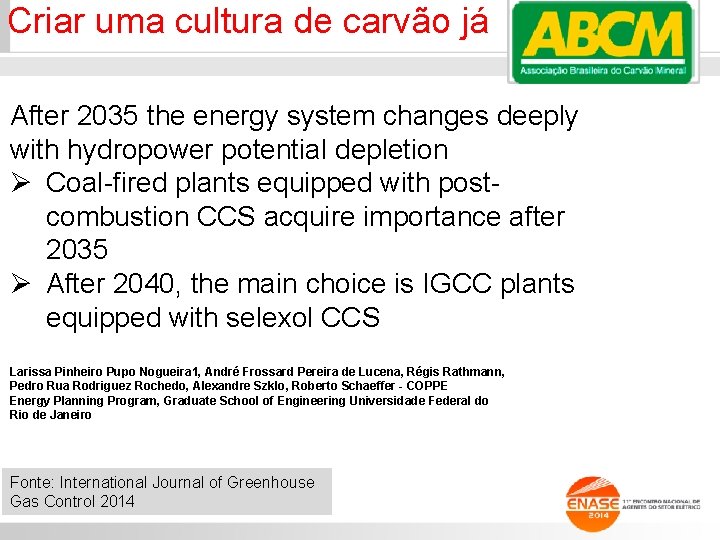Criar uma cultura de carvão já After 2035 the energy system changes deeply with