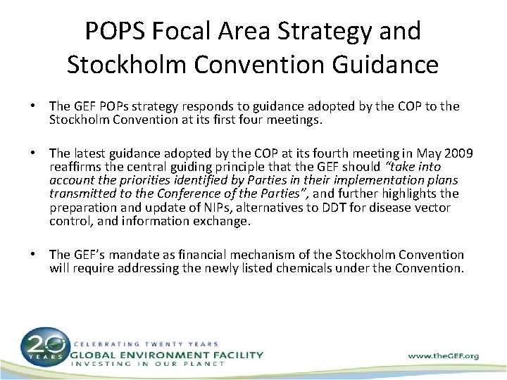 POPS Focal Area Strategy and Stockholm Convention Guidance • The GEF POPs strategy responds