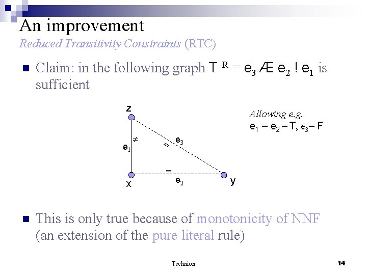 An improvement Reduced Transitivity Constraints (RTC) n Claim: in the following graph T sufficient