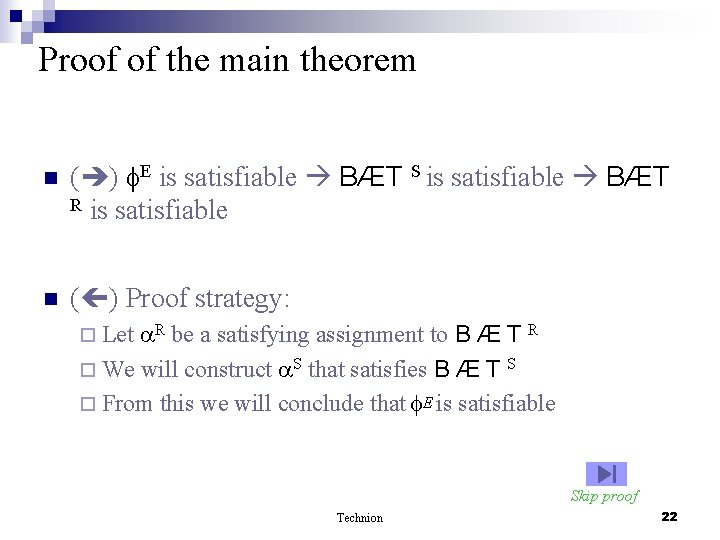 Proof of the main theorem n ( ) E is satisfiable BÆT S is