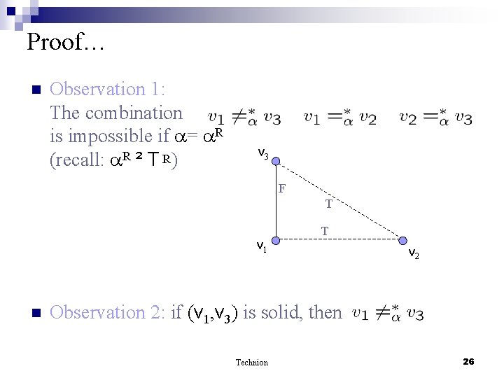 Proof… n Observation 1: The combination is impossible if = R (recall: R ²