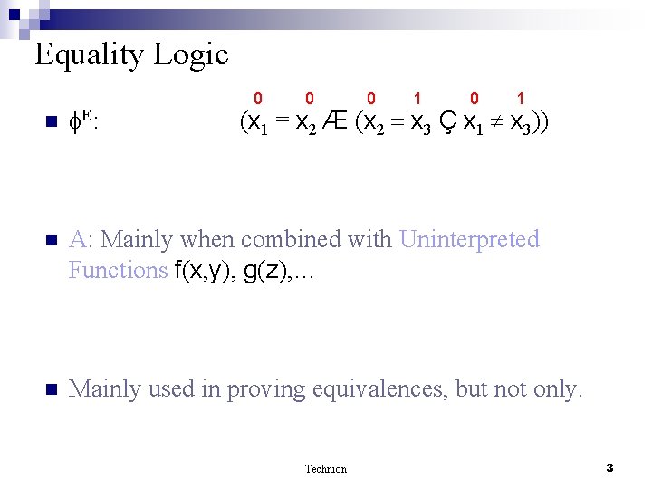 Equality Logic 0 0 0 1 n E: (x 1 = x 2 Æ